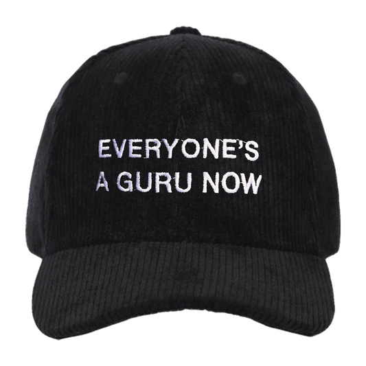 "EVERYONE'S A GURU NOW" HAT